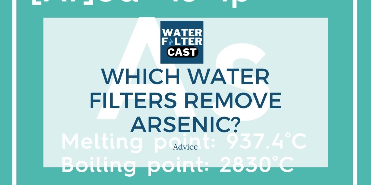 Which Water Filters Remove Arsenic?