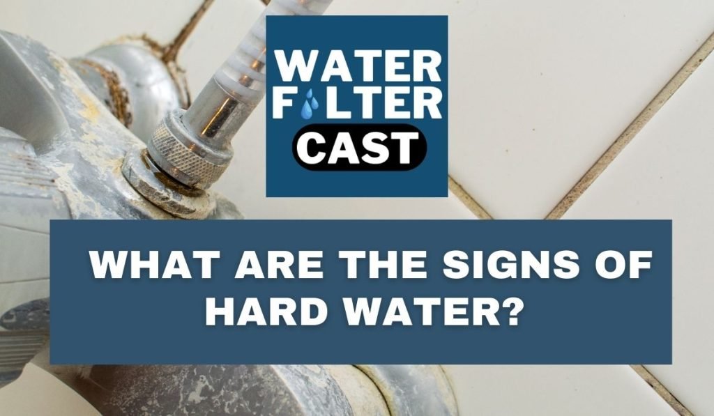 What are the Signs of Hard Water? 