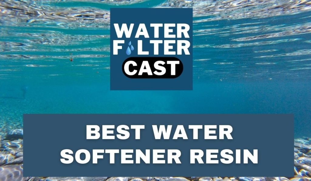 Best Water Softener Resin