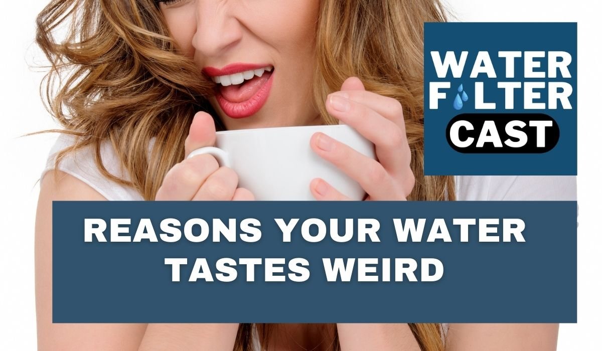 Reasons Your Water Tastes Weird