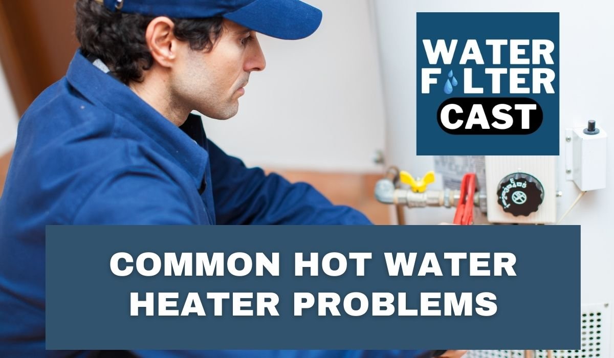 20 Common Hot Water Heater Problems & How To Fix Them