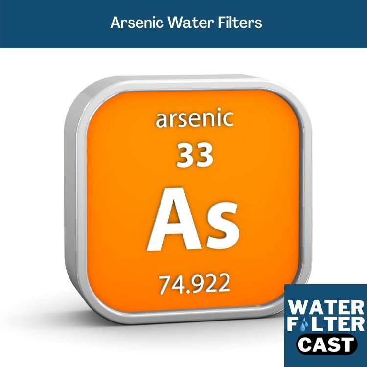 Which Water Filters Remove Arsenic?