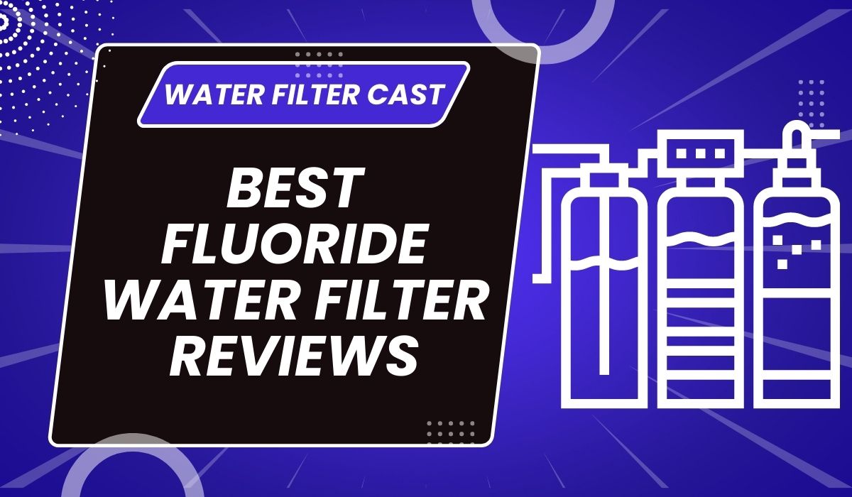 Best Ways To Remove Fluoride From Tap Water Filter Guide