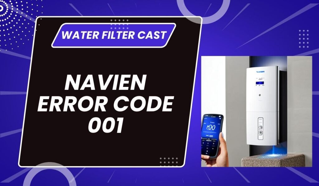Navien Tankless Water Heater Problems Error Codes Explained